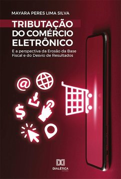 Cover Tributação do Comércio Eletrônico e a Perspectiva da Erosão da Base Fiscal e do Desvio de Resultados (eBook, ePUB)