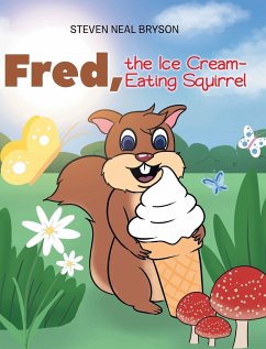 Fred, the Ice Cream-Eating Squirrel - Bryson, Steven Neal