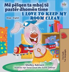 I Love to Keep My Room Clean (Albanian English Bilingual Book for Kids) - Admont, Shelley; Books, Kidkiddos