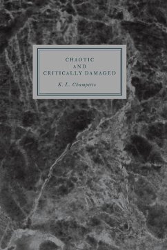 Chaotic and Critically Damaged - Champitto, K L