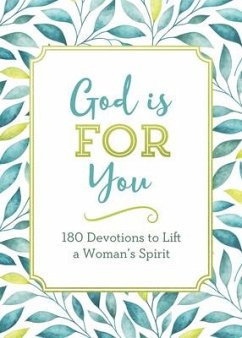 God Is for You: 180 Devotions to Lift a Woman's Spirit - Compiled By Barbour Staff