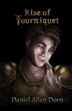 Rise of Tourniquet - Dorn, Daniel Allen