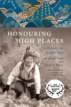 Honouring High Places: The Mountain Life of Junko Tabei - Rolfe, Helen Y.; Tabei, Junko