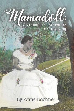 Mamadoll: A Daughter's Adventure in Caregiving - Bachner, Anne