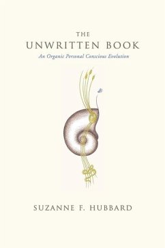 The Unwritten Book: An Organic Personal Conscious Evolution - Hubbard, Suzanne F.