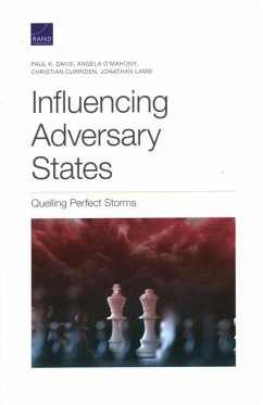 Influencing Adversary States: Quelling Perfect Storms - Davis, Paul K.; O'Mahony, Angela; Curriden, Christian