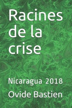 Racines de la crise: Nicaragua 2018 - Bastien, Ovide