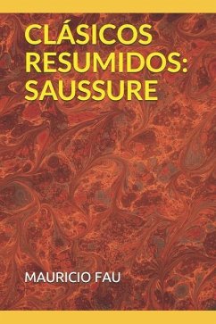 Clásicos Resumidos: Saussure - Fau, Mauricio