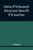 Collections Of The Massachusetts Historical Society (Volume Viii) Of The Second Series