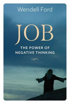 Job The Power Of Negative Thinking - Ford, Wendell