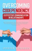 Overcoming Codependency & Effective Communication In Relationships