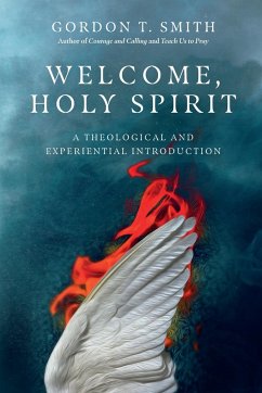 Welcome, Holy Spirit - Smith, Gordon T.