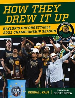How They Drew It Up: Baylor's Unforgettable 2021 Championship Season - Our Daily Bears; Kaut, Kendall