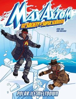 Polar Ice Meltdown: A Max Axiom Super Scientist Adventure - Kim, Carol