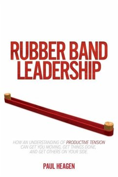 Rubber Band Leadership - Heagen, Paul