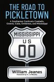 The Road to Pickletown: A Southerner Confronts Cowbells, Clowns, Cuba, Christmas, and Mississippi