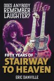 Does Anybody Remember Laughter?: Fifty Years of &quote;Stairway to Heaven&quote;