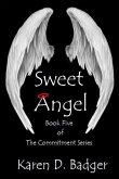 Sweet Angel: Book Five of the Commitment Series