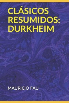 Clásicos Resumidos: Durkheim - Fau, Mauricio