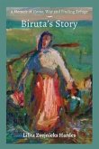 A Memoir of Home, War, and Finding Refuge - Biruta's Story (eBook, ePUB) A Memoir of Home, War, and Finding Refuge - Biruta's Story (eBook, ePUB)