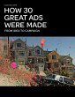 How 30 Great Ads Were Made (eBook, ePUB) - Bild 1