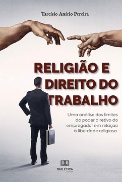 Religião e Direito do Trabalho (eBook, ePUB) - Pereira, Tarcísio Anício