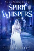 Spirit Whispers (Natural Witches, #2) (eBook, ePUB)