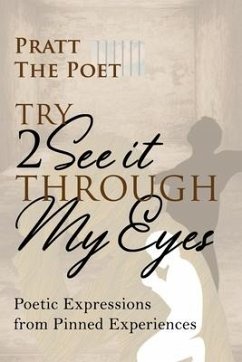 Try 2 See It Through My Eyes - Poet, Pratt The