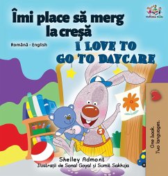 I Love to Go to Daycare (Romanian English Bilingual Children's book) - Admont, Shelley; Books, Kidkiddos