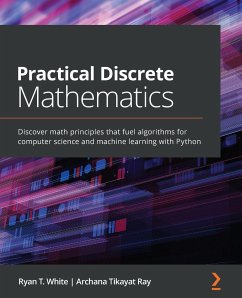 Practical Discrete Mathematics - White, Ryan T.; Ray, Archana Tikayat