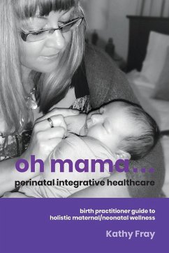 Oh Mama ... Perinatal Integrative Healthcare - Fray, Kathy
