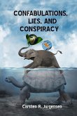 Confabulations, Lies, And Conspiracy