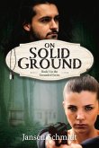On Solid Ground: Book 3 in the Grounded Series Volume 3