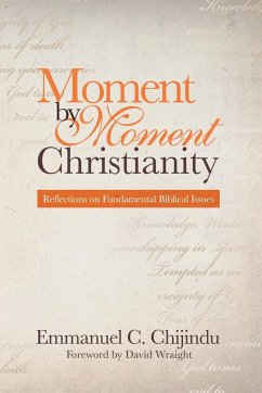 Moment by Moment Christianity - Chijindu, Emmanuel C.