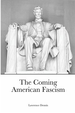 The Coming American Fascism - Dennis, Lawrence