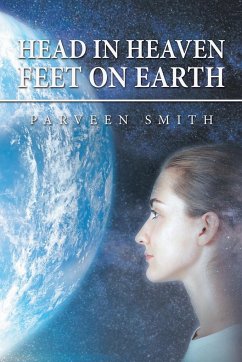 Head in Heaven Feet on Earth - Smith, Parveen