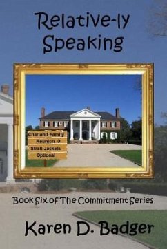 Relative-Ly Speaking: Book Six of the Commitment Series - Badger, Karen D.