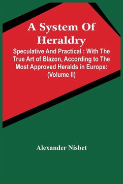 A System Of Heraldry - Nisbet, Alexander