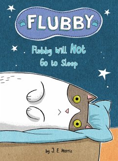 Flubby Will Not Go to Sleep - Morris, J E