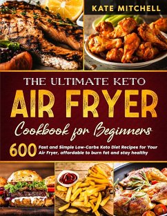 The Ultimate Keto Air Fryer Cookbook - Mitchell, Kate