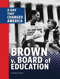 Brown V. Board of Education: A Day That Changed America - Weston, Margeaux