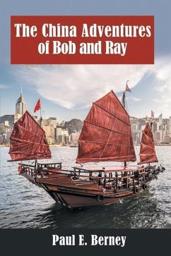 The China Adventures of Bob and Ray - Berney, Paul E.