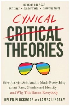 Cynical Theories - Pluckrose, Helen;Lindsay, James