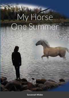 My Horse One Summer - Wiebe, Savannah