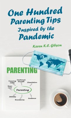 One Hundred Parenting Tips Inspired by the Pandemic - Gibson, Karen K. C.