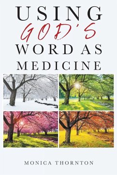 Using God's Word As Medicine - Thornton, Monica