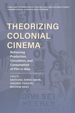 Theorizing Colonial Cinema - Kwon, Nayoung Aimee