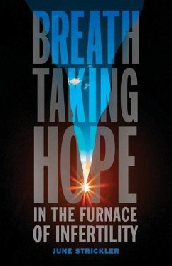 Breathtaking Hope In The Furnace Of Infertility - Strickler, June