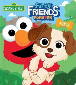 Sesame Street: Furry Friends Forever: A Touch & Feel Book - Froeb, Lori C.