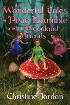 The wonderful tales of pixie Bramble and his woodland friends - Jordan, Christine